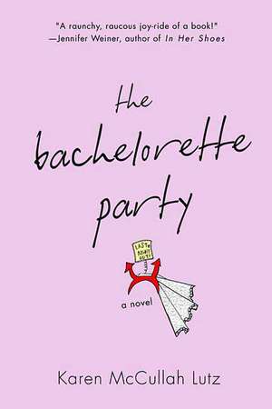 The Bachelorette Party de Karen McCulluh Lutz