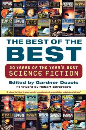 The Best of the Best: 20 Years of the Year's Best Science Fiction de Gardner Dozois