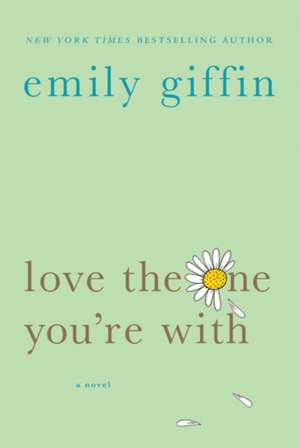 Love the One You're with de Emily Giffin