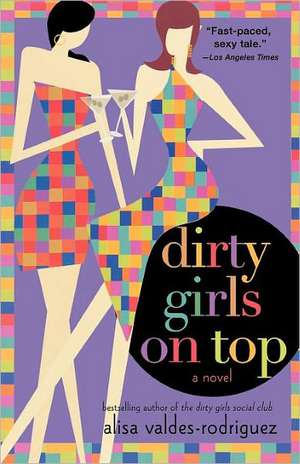 Dirty Girls on Top de Alisa Valdes-Rodriguez