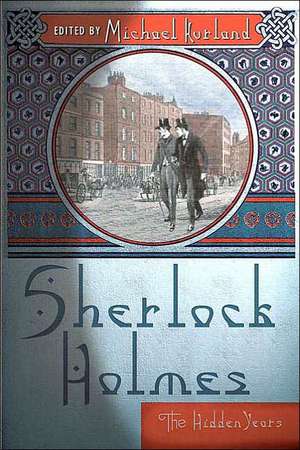 Sherlock Holmes: The Hidden Years de Michael Kurland