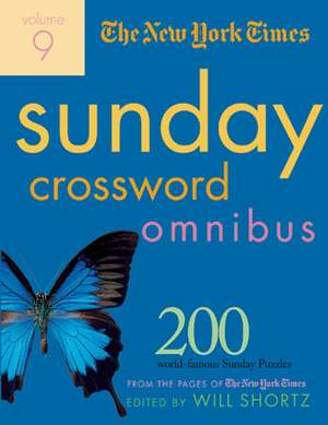 The New York Times Sunday Crossword Omnibus: 200 World-Famous Sunday Puzzles from the Pages of the New York Times de Will Shortz