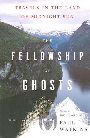 The Fellowship of Ghosts: Travels in the Land of Midnight Sun de Paul Watkins