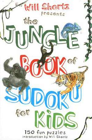 Will Shortz Presents the Jungle Book of Sudoku for Kids: 150 Fun Puzzles! de Will Shortz