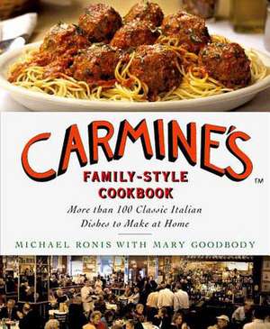 Carmine's Family-Style Cookbook: More Than 100 Classic Italian Dishes to Make at Home de Michael Ronis