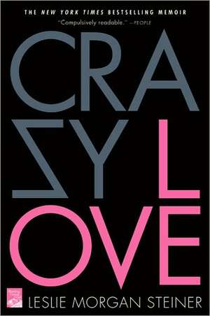 Crazy Love de Leslie Morgan Steiner