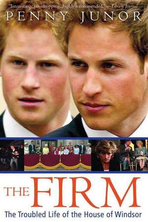 The Firm: The Troubled Life of the House of Windsor de Penny Junor