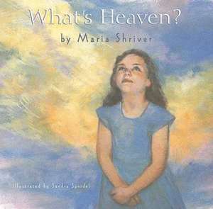 What's Heaven de Maria Shriver