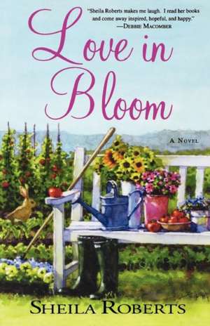 Love in Bloom de Sheila Roberts