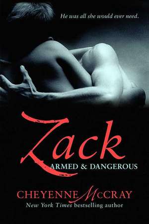 Zack: Armed and Dangerous de Cheyenne McCray