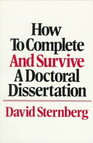 How to Complete and Survive a Doctoral Dissertation de David Sternberg