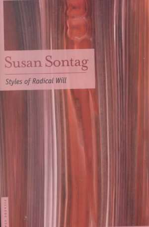 Styles of Radical Will de Susan Sontag