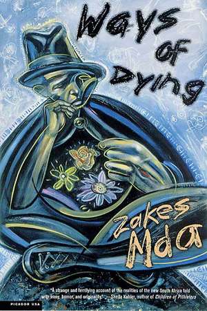 Ways of Dying de Zakes Mda