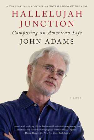 Hallelujah Junction: Composing an American Life de John Adams