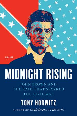 Midnight Rising: John Brown and the Raid That Sparked the Civil War de Tony Horwitz