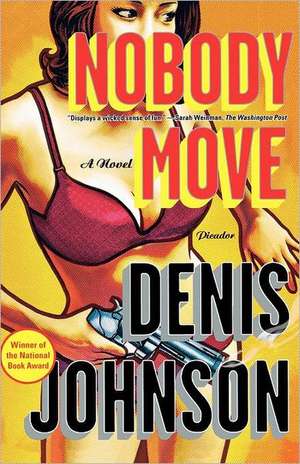 Nobody Move de Denis Johnson