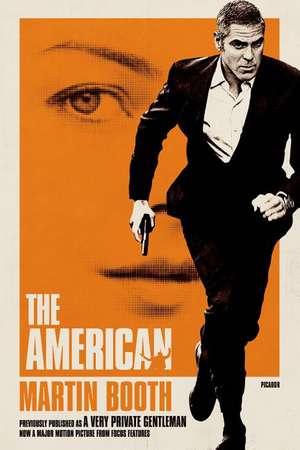 The American: Previously Published as "A Very Private Gentleman" de Martin Booth