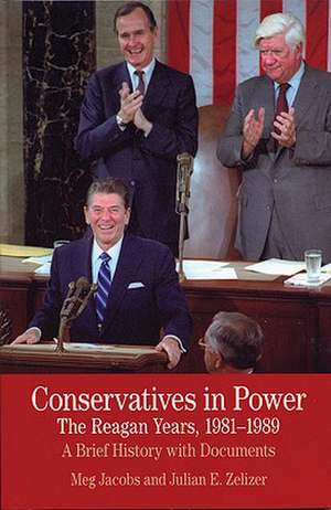 Conservatives in Power: A Brief History with Documents de Meg Jacobs