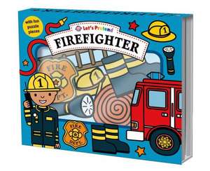 Let's Pretend: Firefighter Set de Roger Priddy