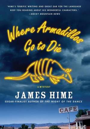 Where Armadillos Go to Die de James Hime