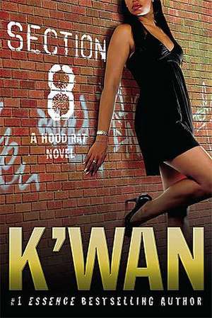 Section 8: A Hood Rat Novel de K'wan