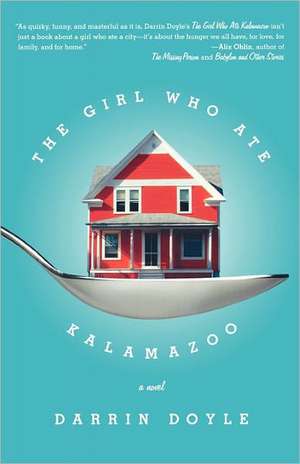 The Girl Who Ate Kalamazoo de Darrin Doyle