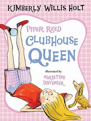 Piper Reed, Clubhouse Queen de Kimberly Willis Holt