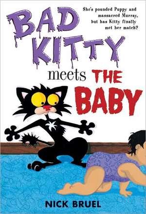 Bad Kitty Meets the Baby de Nick Bruel