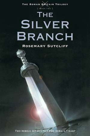 The Silver Branch de Rosemary Sutcliff