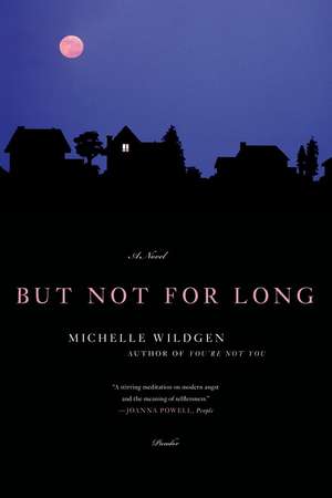 But Not for Long de Michelle Wildgen