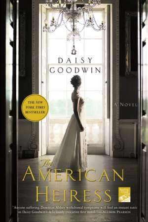 The American Heiress de Daisy Goodwin