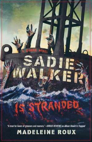 Sadie Walker Is Stranded: A Zombie Novel de Madeleine Roux