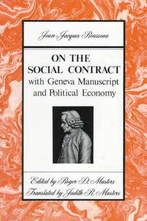 On the Social Contract: With Geneva Manuscript and Political Economy de Jean Jacques Rousseau