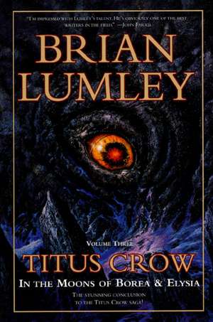 Titus Crow, Volume 3: In the Moons of Borea, Elysia de Brian Lumley