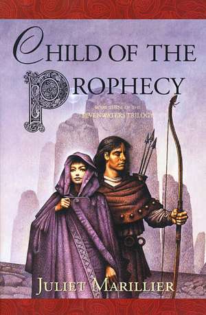 Child of the Prophecy de Juliet Marillier