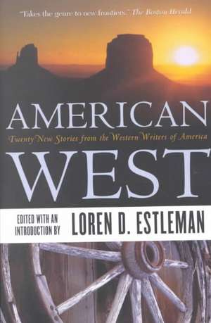 American West: Twenty New Stories from the Western Writers of America de Loren D. Estleman