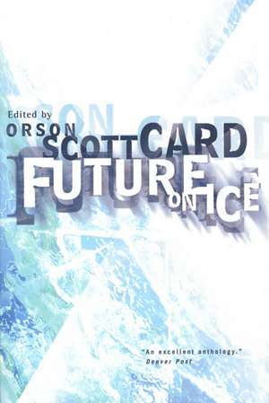 Future on Ice de Orson Scott Card