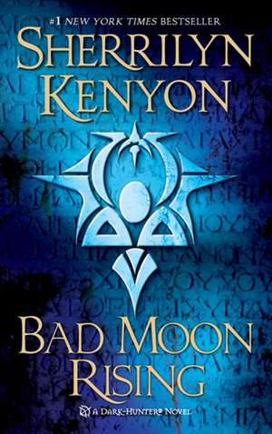 Bad Moon Rising de Sherrilyn Kenyon