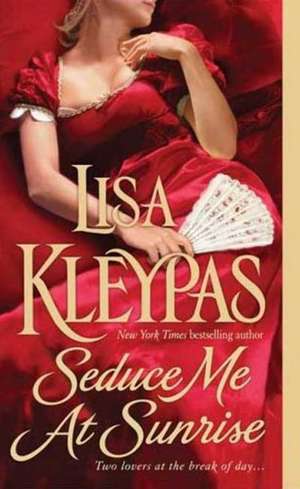 Seduce Me at Sunrise de Lisa Kleypas