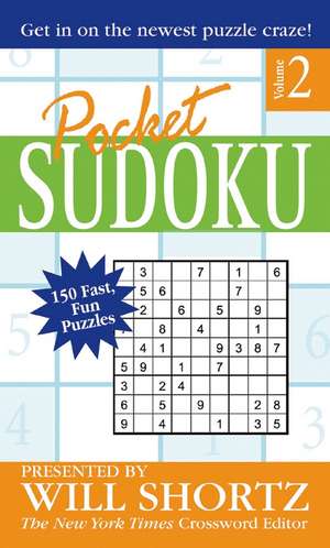 Pocket Sudoku: Presented by Will Shortz; 150 Fast, Fun Puzzles, Volume 2 de Will Shortz