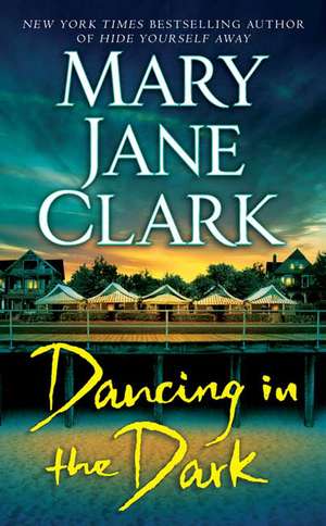 Dancing in the Dark de Mary Jane Clark