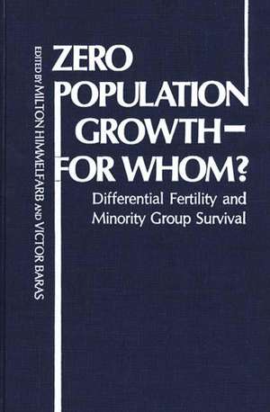 Zero Population Growth--For Whom: ? Differential Fertility and Minority Group Survival de Milton Himmelfarb