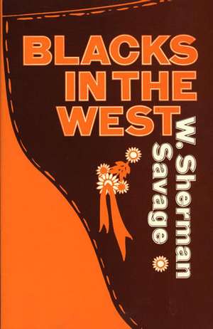 Blacks in the West de W. Sherman Savage