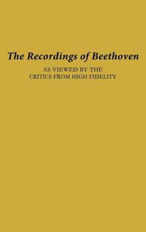 The Recordings of Beethoven: As Viewed by the Critics from High Fidelity de Unknown