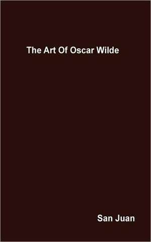 The Art of Oscar Wilde de E. San Juan