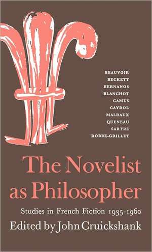 The Novelist as Philosopher: Studies in French Fiction, 1935-1960 de John Cruickshank