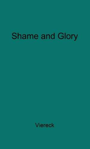 Shame and Glory of the Intellectuals: Babbitt Jr. vs. the Rediscovery of Values de Peter Robert Edwin Viereck