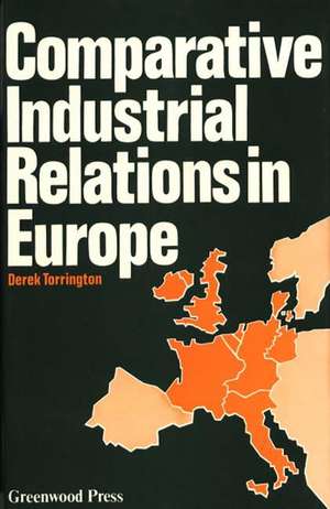 Comparative Industrial Relations in Europe de Derek Torrington