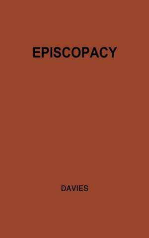 Episcopacy and the Royal Supremacy in the Church of England in the XVI Century de E. Tegla Davies