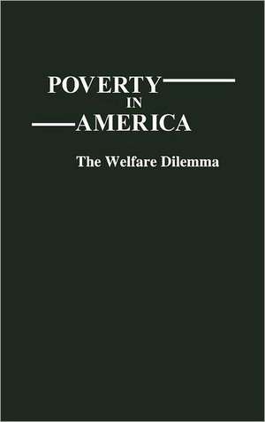 Poverty in America: The Welfare Dilemma de Asoke Basu